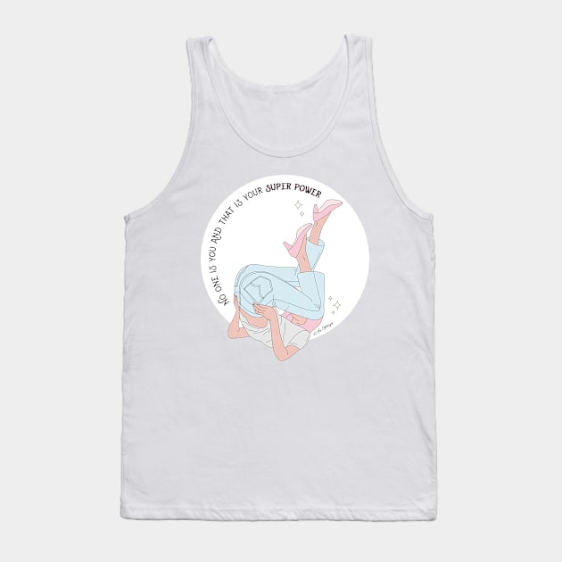 No One Is You - And that Is Your Superpower Tank Top by TheOptimist